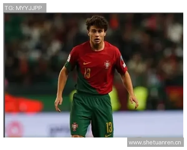 葡萄牙中场双星闪耀维蒂尼亚和若昂内维斯身价均达11亿欧